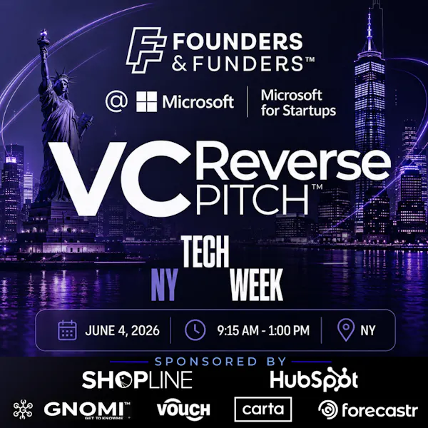 Founders & Funders: VC Reverse Pitch #NYTechWeek