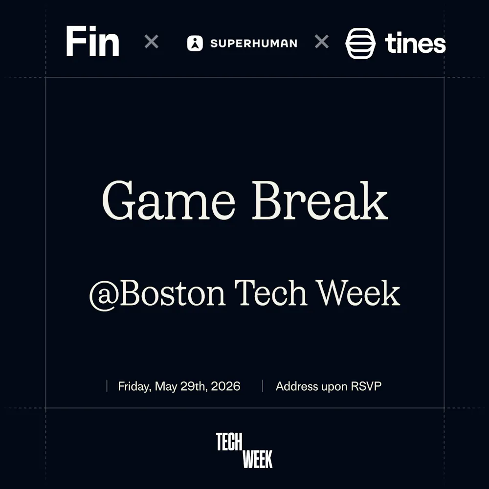 Game Break with Fin, Superhuman & Tines