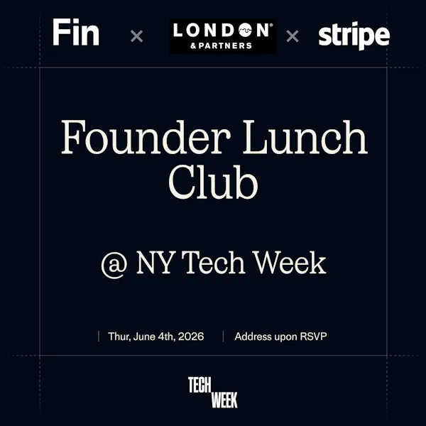 Founder Lunch Club w/ Fin, Stripe, London & Partners - #NYTechWeek