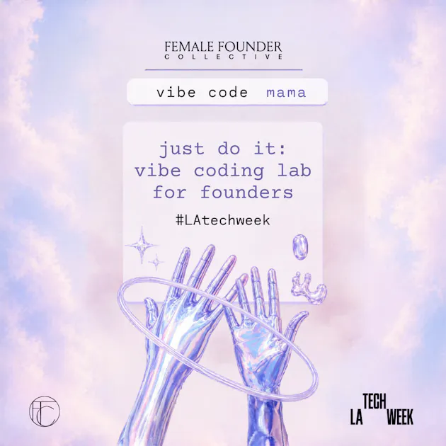 Vibe Code Lab by Female Founder Collective x Vibe Code Mama