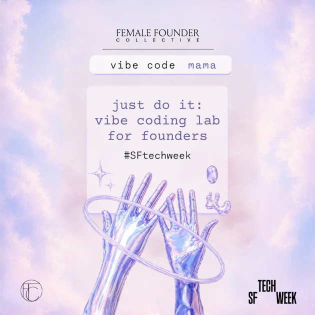 Vibe Code Lab by Female Founder Collective x Vibe Code Mama